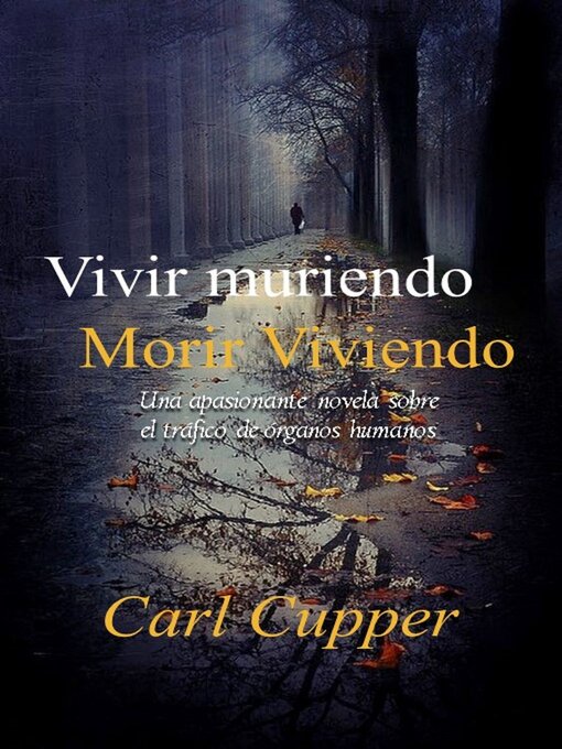 Title details for Vivir muriendo, morir Viviendo by Carl Cupper - Available